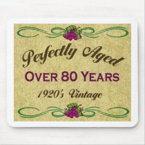 Perfectly Aged Over 80 Years mousepads