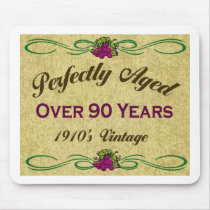 Perfectly Aged Over 90 Years mousepads