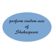 Perform Random Acts of Shakespeare Sticker