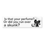 Perfume or Skunk? Bumper Sticker