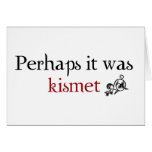 Perhaps it was kismet cards