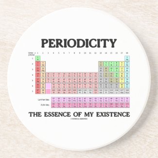 Periodicity Essence My Existence (Periodic Table) Drink Coaster