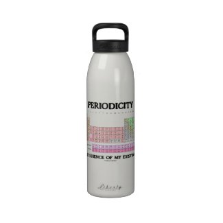 Periodicity Essence My Existence (Periodic Table) Drinking Bottle