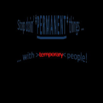 Permanently Temporary t-shirts