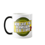 Permission to be Stupid Mug