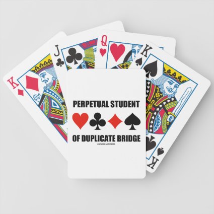 Perpetual Student Of Duplicate Bridge (Card Suits) Deck Of Cards