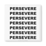 Persevere - Magnet