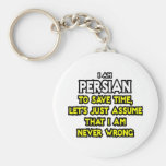 Persian...Assume I Am Never Wrong Key Chains