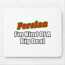 Persian...Big Deal mousepads