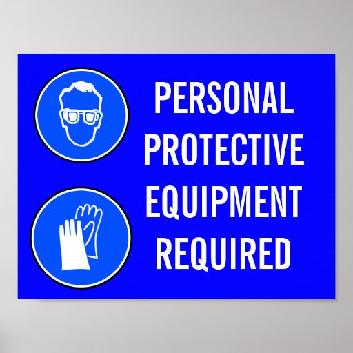 PERSONAL PROTECTIVE EQUIPMENT REQUIRED POSTERS Zazzle