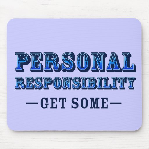 Personal Responsibility - Get Some Mouse Pad