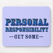 Personal Responsibility - Get Some Mouse Pad