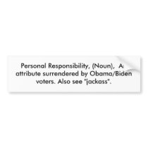 Personal Responsibility, (Noun), An attribute ... bumper stickers by pbdavi0 Personal Responsibility, (Noun), An attribute ... bumper stickers