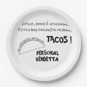 Personal Vendetta taco plates , for eating tacos ! 9 Inch Paper Plate