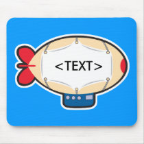 Personalize a Blimp, <TEXT> mousepads by customize_it Personalize a Blimp, <TEXT> mousepads