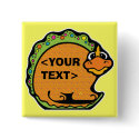 Personalize a Dinosaur, <YOUR TEXT> buttons by customize_it Personalize a Dinosaur, <YOUR TEXT> buttons