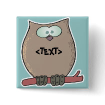 Personalize an Owl, <TEXT> buttons by customize_it Personalize an Owl, <TEXT> buttons
