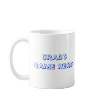 PERSONALIZE CLASS OF 09 GRAD mugs by WakadyWak PERSONALIZE CLASS OF 09 GRAD mugs