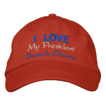 Personalize I LOVE MY PRESIDENT Barac Obama embroidered hats by Obama_Keepsakes Personalize I LOVE MY PRESIDENT Barac Obama embroidered hats
