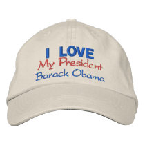 Personalize I LOVE MY PRESIDENT Barack Obama embroidered hats by Obama_Keepsakes Personalize I LOVE MY PRESIDENT Barack Obama embroidered hats
