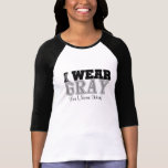 Personalize I Wear Gray Ribbon Brain Cancer T Shirt