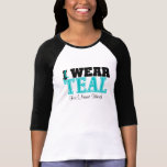 Personalize I Wear Teal Ovarian Cancer t-shirts