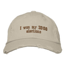Personalize I won my 2008 Election... - Customized embroidered hats