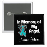 Personalize In Memory of My Angel Ovarian Cancer buttons