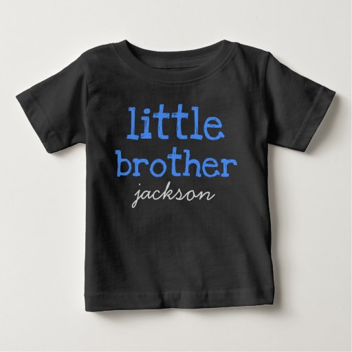 Personalized Add a Name Blue Text Little Brother Baby TShirt Zazzle