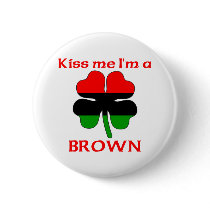 Personalized African American Kiss Me I'm Brown buttons