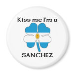 Personalized Argentinian Kiss Me I'm Sanchez Fridge Magnet