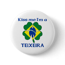 Personalized Brazilian Kiss Me I'm Teixeira buttons