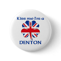 Personalized British Kiss Me I'm Denton buttons
