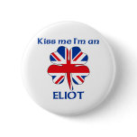 Personalized British Kiss Me I'm Eliot buttons