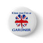Personalized British Kiss Me I'm Gardner Pinback Button