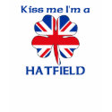 Personalized British Kiss Me I'm Hatfield t-shirts by KissMeTshirts Personalized British Kiss Me I'm Hatfield t-shirts