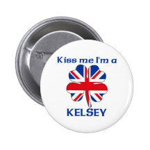 Personalized British Kiss Me I'm Kelsey Pinback Buttons