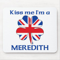 Personalized British Kiss Me I'm Meredith mousepads