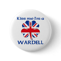 Personalized British Kiss Me I'm Wardell buttons