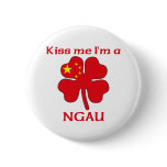 Personalized Chinese Kiss Me I'm Ngau buttons