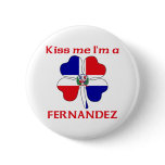 Personalized Dominican Kiss Me I'm Fernandez Button