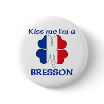 Personalized French Kiss Me I'm Bresson buttons