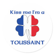 Personalized French Kiss Me I'm Toussaint stickers by KissMeTshirts Personalized French Kiss Me I'm Toussaint stickers