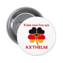 Personalized German Kiss Me I'm Axthelm Buttons