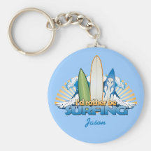 Personalized "I'd rather be surfing" key-chain Keychain