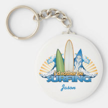 Personalized "I'd rather be surfing" key-chain Keychain