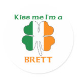 Personalized Irish Kiss Me I'm Brett Round Sticker