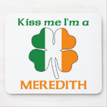 Personalized Irish Kiss Me I'm Meredith mousepads