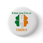 Personalized Irish Kiss Me I'm Terry buttons