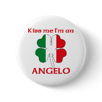 Personalized Italian Kiss Me I'm Angelo buttons